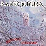 Radio Futura : Memorias del Porvenir